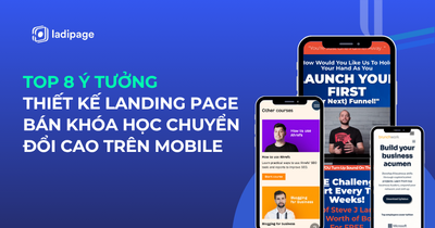 Top 8 Ý Tưởng Thiết Kế Landing Page Khóa Học Chuyển Đổi Cao Trên Thiết Bị Di Động