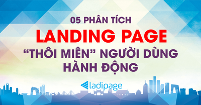 5 ví dụ về landing page "đẳng cấp" có khả năng thôi miên người dùng hành động