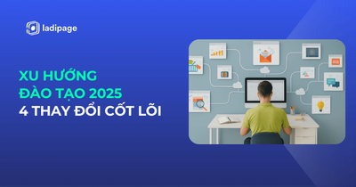 Xu hướng Đào Tạo 2025: 4 Thay đổi Cốt lõi Mà mọi Nhà đào tạo Cần biết
