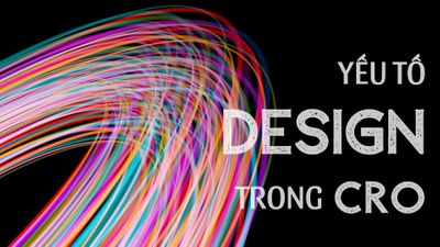 Yếu tố Thiết kế design trong CRO