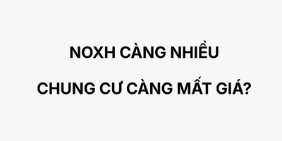 NOXH Tăng Mạnh: Giá Chung Cư Sẽ Giảm Hay Tăng?