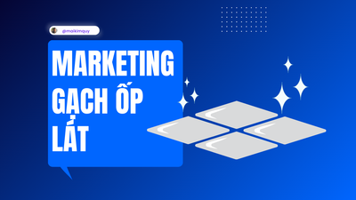 Marketing dành cho ngành gạch ốp lát