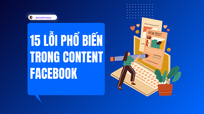 15 lỗi phổ biến trong Content Facebook mà bạn không nhận ra