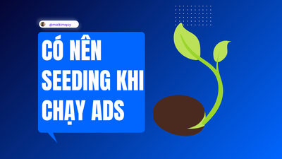 Có nên seeding khi chạy quảng cáo Facebook Ads hay không?