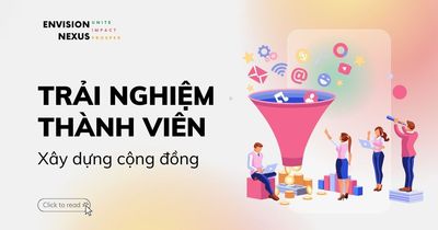 Xây dựng cộng đồng: Trải nghiệm thành viên - Yếu tố sống còn