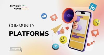 Xây dựng cộng đồng bền vững: lựa chọn nền tảng phù hợp (Community Platforms)