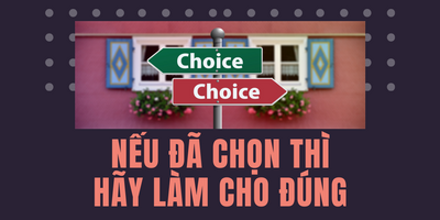 Nếu Đã Chọn Thì Hãy Làm Cho Đúng