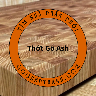 Tìm nhà phân phối : Thớt gỗ Ash cao cấp, sang trọng, bền bỉ, đẳng cấp, an toàn, nâng tầm cho gian bếp.