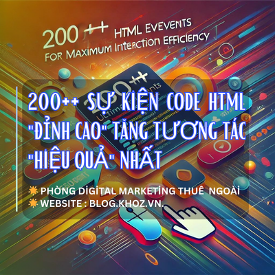 200++ Sự Kiện Code HTML "Đỉnh Cao" Tăng Tương Tác "Hiệu Quả" Nhất