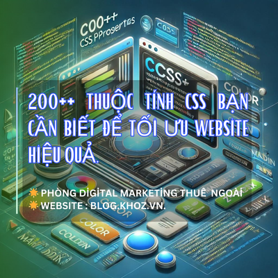 200++ Thuộc Tính CSS Bạn Cần Biết Để Tối Ưu Website Hiệu Quả.