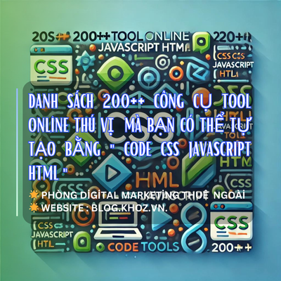 Danh Sách 200++ Công Cụ Tool Online Thú Vị  Mà Bạn Có Thể Tự Tạo Bằng " Code CSS JAVASCRIPT HTML "