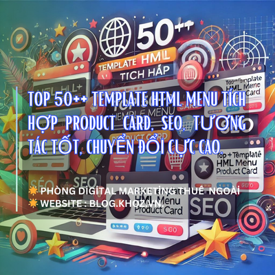 Top 50++ Template HTML Menu Tích Hợp Product Card, SEO, Tương Tác Tốt, Chuyển Đổi Cực Cao.