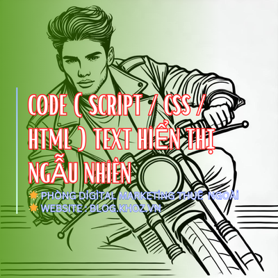 CODE ( Script / CSS / HTML ) Text Hiển Thị Ngẫu Nhiên