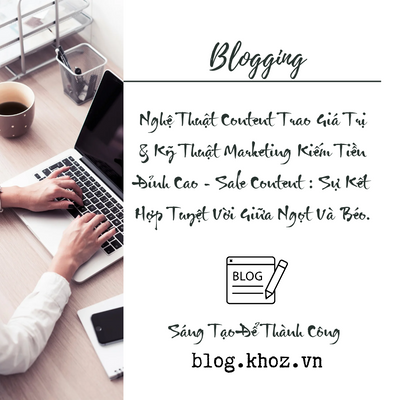 Nghệ Thuật Content Trao Giá Trị & Kỹ Thuật Marketing Kiếm Tiền Đỉnh Cao - Sale Content : Sự Kết Hợp Tuyệt Vời Giữa Ngọt Và Béo.