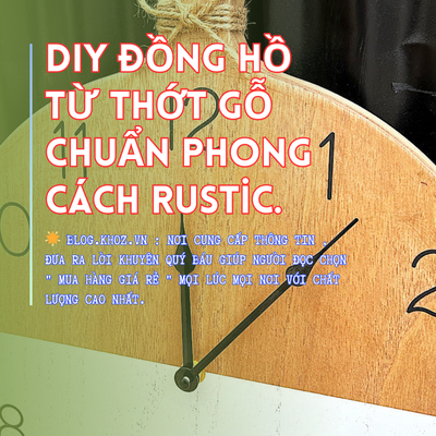 DIY Đồng Hồ Từ Thớt Gỗ Chuẩn Phong Cách Rustic.