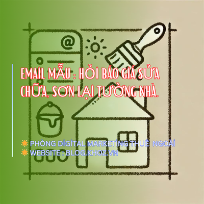 Email Mẫu : Hỏi Báo Giá Sửa Chữa, Sơn Lại Tường Nhà.