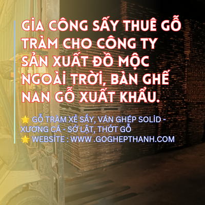 Gia Công Sấy Thuê Gỗ Tràm Cho Công Ty Sản Xuất Đồ Mộc Ngoài Trời, Bàn Ghế Nan Gỗ Xuất Khẩu.