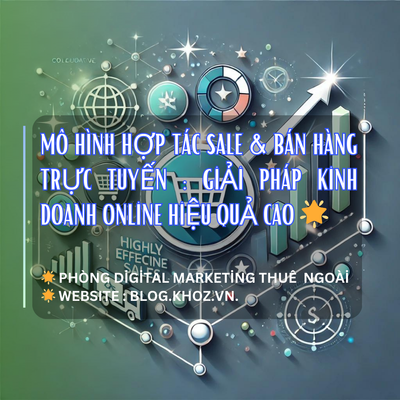 Mô Hình Hợp Tác SALE & Bán Hàng Trực Tuyến : Giải Pháp Kinh Doanh Online Hiệu Quả Cao 🌟