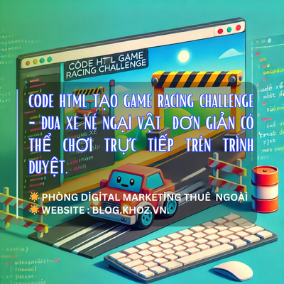 Code Html Tạo Game Racing Challenge - Đua Xe Né Ngại Vật  Đơn Giản Có Thể Chơi Trực Tiếp Trên Trình Duyệt.