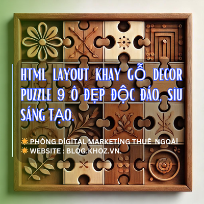 HTML Layout Khay Gỗ Decor Puzzle 9 ô Đẹp Độc Đáo, Siu Sáng Tạo.