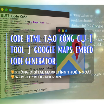 Code Html Tạo Công Cụ [ Tool ] Google Maps Embed Code Generator