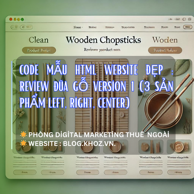 Code Mẫu Html Website Đẹp : Review Đũa Gỗ Version 1 (3 Sản Phẩm Left, Right, Center)