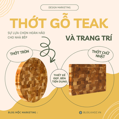 Thớt Gỗ Teak : Sự Lựa Chọn Hoàn Hảo Cho Nhà Bếp Và Trang Trí.