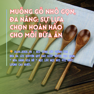 Muỗng Gỗ Nhỏ Gọn, Đa Năng : Sự Lựa Chọn Hoàn Hảo Cho Mỗi Bữa Ăn.