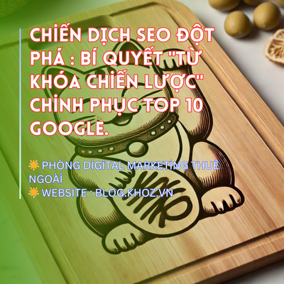 Chiến Dịch SEO Đột Phá : Bí Quyết "Từ Khóa Chiến Lược" Chinh Phục Top 10 Google.