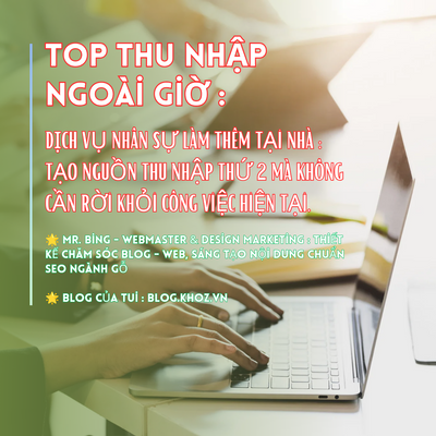 Top 5 Dịch Vụ Nhân Sự Làm Thêm Tại Nhà : Tạo Nguồn Thu Nhập Thứ 2 Mà Không Cần Rời Khỏi Công Việc Hiện Tại.