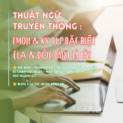 Thuật Ngữ Truyền Thông Xã Hội (Social Media) : Emoji & Ký Tự Đặc Biệt (Lạ & Độc Đáo) Là Gì ?