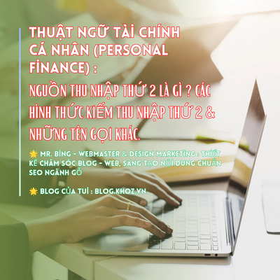 Thuật Ngữ Tài Chính Cá Nhân (Personal Finance) : Nguồn Thu Nhập Thứ 2 Là Gì ? Các Hình Thức Kiếm Thu Nhập Thứ 2 & Những Tên Gọi Khác.