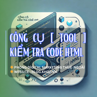 Công Cụ [ Tool ] Kiểm Tra Code HTML