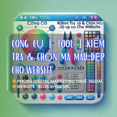 Công Cụ [ Tool ] Kiểm Tra & Chọn Mã Màu Đẹp Cho Website.