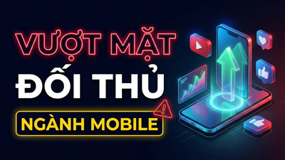 Lời Tâm Sự Gửi Anh Em Ngành Mobile: Đừng Để Khách Hàng Rơi Vào Tay Đối Thủ!