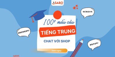 100+ Mẫu câu chat với shop Trung Quốc cực dễ chốt deal