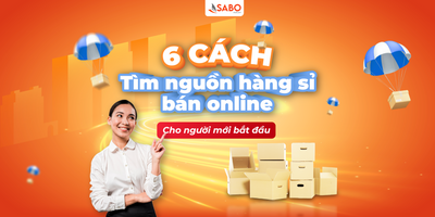 6 cách tìm nguồn hàng sỉ bán online cho người mới bắt đầu