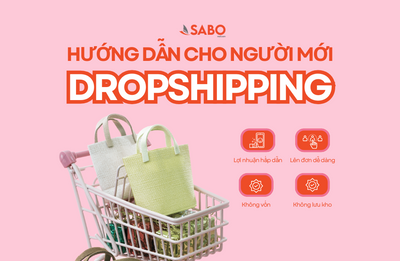 Hướng dẫn làm Dropshipping với SaboMall cho người mới bắt đầu