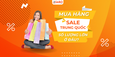 Bí kíp săn sale Trung Quốc hiệu quả cho dân buôn