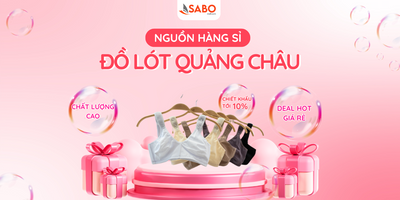 Nguồn hàng sỉ đồ lót Quảng Châu giá rẻ, chất lượng