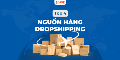 Gợi ý 4 nguồn hàng dropshipping hiệu quả