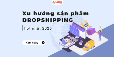 Xu hướng sản phẩm dropshipping hot nhất đầu năm 2025