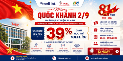 Mừng Quốc Khánh 2/9 – Nhận Voucher Giảm Lên Đến 39% Học Phí TOEFL iBT Tại TAEC